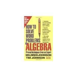 How to Solve Word Problems in Algebra, (Proven Techniques from an 
