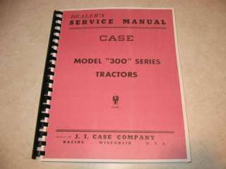 Case 300 Tractor Dealers Service Manual Re Print  