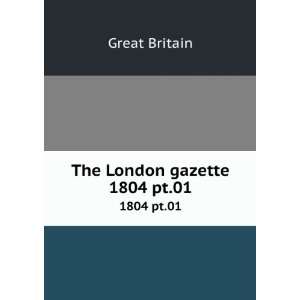  The London gazette. 1804 pt.01 Great Britain Books