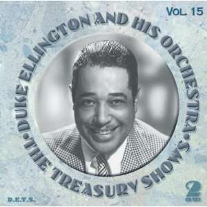  The Treasury Shows Vol. 15 Duke Ellington & His Orchestra 