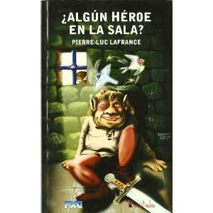  ALGUN HEROE EN LA SALA? (9788461131877) PIERRE LUC 