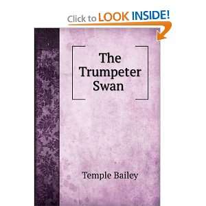  The Trumpeter Swan . Temple Bailey Books