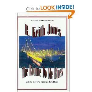 The Roomie Do Me Blues (9780967722214) B. Keith Jones 