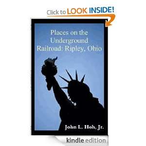 Places on the Underground Railroad Ripley, Ohio (Underground Railroad 