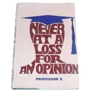  Never at a Loss For an Opinion (9780870002809) Professor 