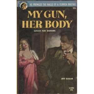  My Gun, Her Body (Dinah for Danger) Books