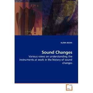  Sound Changes Various views on understanding the instruments 
