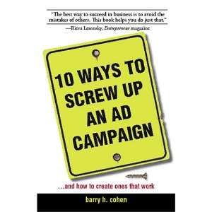  10 Ways To Screw Up An Ad Campaign And How to Create Ones 