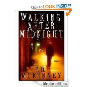 Walking After Midnight T. D. McKinney  Kindle Store