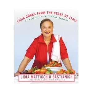  Lidia Cooks from the Heart of Italy A Feast of 175 