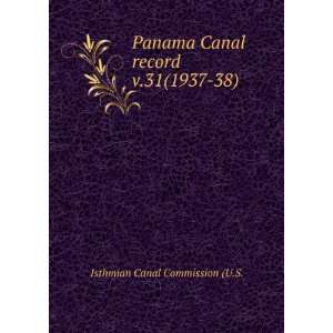  Panama Canal record. v.31(1937 38) Isthmian Canal 