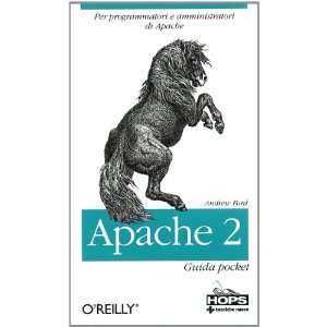  Apache 2. Per programmatori e amministratori di Apache 