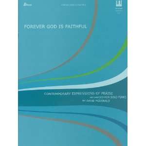 Forever God Is Faithful Contemporary Expressions of Praise Arranged 