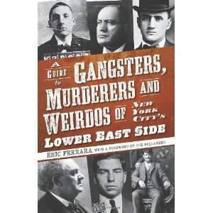  A Guide to Gangsters, Murderers and Weirdos of New York City 