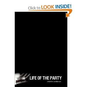  Life of the Party (9781450271820) Christine Anderson 