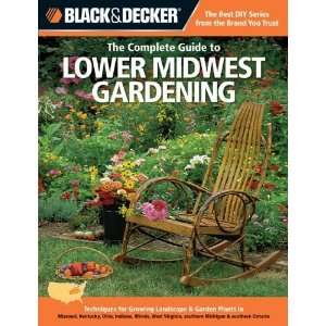  Black & Decker The Complete Guide to Lower Midwest Gardening 