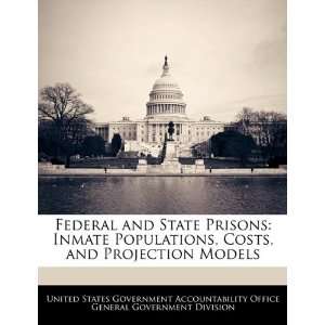  Federal and State Prisons Inmate Populations, Costs, and 