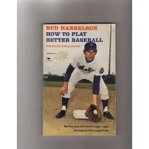 How to Play Better Baseball (9780689703607) Bud Harrelson 