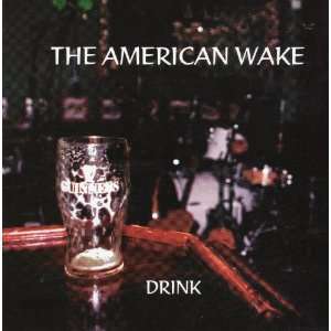  Drink The American Wake Music
