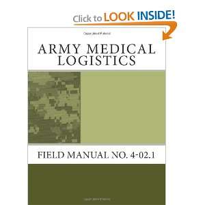  Army Medical Logistics Field Manual No. 4 02.1 