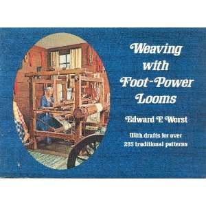  WEAVING WITH FOOT POWER LOOMS with Drafts for Over 285 