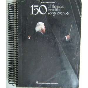   150 More of the Most Beautiful Songs Ever Piano, Vocal, Guitar Books