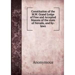   Accepted Masons of the state of Nevada, and by laws Anonymous Books