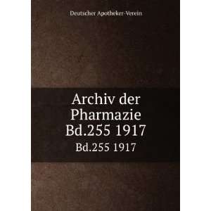  Archiv der Pharmazie. Bd.255 1917 Deutscher Apotheker 