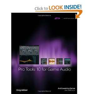  Pro Tools 10 for Game Audio (9781133788843) Greg deBeer 