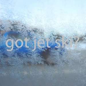  Got Jet Ski? Gray Decal Wave Runner Water Window Gray 