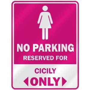    RESERVED FOR CICILY ONLY  PARKING SIGN NAME