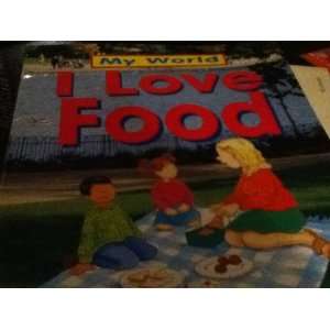  I Love Food (My World) (9780761322993) Tammy J. Schlepp 