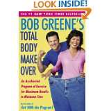 Bob Greenes Total Body Makeover by Bob Greene (Dec 27, 2005)