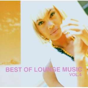  Vol. 4 Best of Lounge Music Best of Lounge Music Music