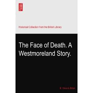  The Face of Death. A Westmoreland Story. E. Vincent 