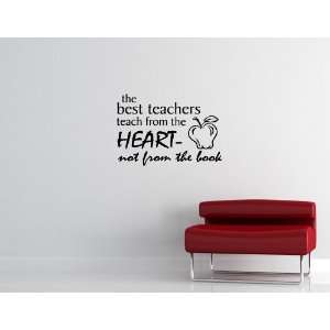 Best Teachers Teach From the Heart  Not From a Book Vinyl Wall Quotes 