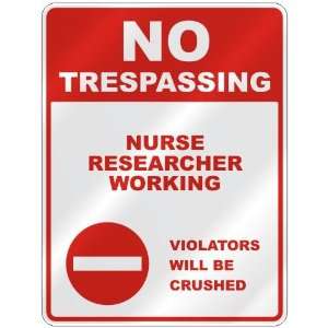 NO TRESPASSING  NURSE RESEARCHER WORKING VIOLATORS WILL 