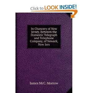  and Telephone Company, of Newark, New Jers James McC. Morrow Books