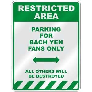  PARKING FOR BACH YEN FANS ONLY  PARKING SIGN