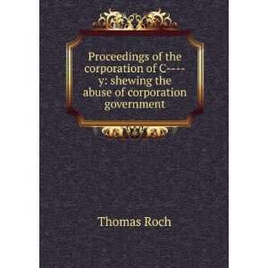   corporation of C    y shewing the abuse of corporation government. 1