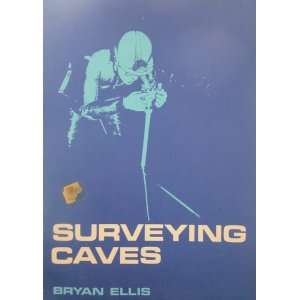  Surveying caves (Caving series) (9780900265037) Bryan 