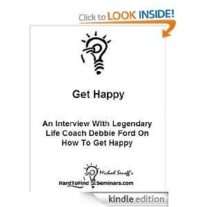   An Interview With Legendary Life Coach Debbie Ford On How To Get Happy