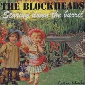  Staring Down the Barrel The Blockheads Music