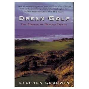  DREAM GOLF THE MAKING OF BANDON DUNES   Book