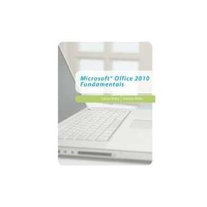  Microsoft Office 2010 Fundamentals, 1st Edition 