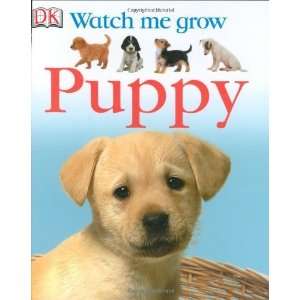  Puppy (Watch Me Grow) [Hardcover] DK Publishing Books