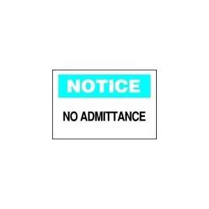 Brady Sign, 10X14, Notice No Admittance   40712  