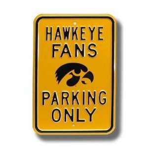 IOWA HAWKEYES HAWKEYE FANS Parking Only AUTHENTIC METAL PARKING SIGN 