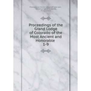 Lodge of Colorado of the Most Ancient and Honorable . 1 9 Grand Lodge 