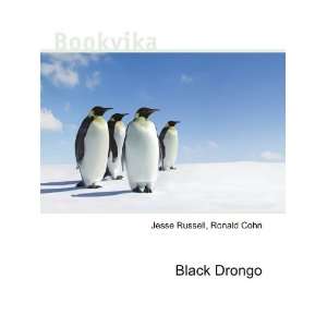  Black Drongo Ronald Cohn Jesse Russell Books
